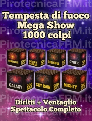 TEMPESTA DI FUOCO MEGA SHOW 1000 COLPI